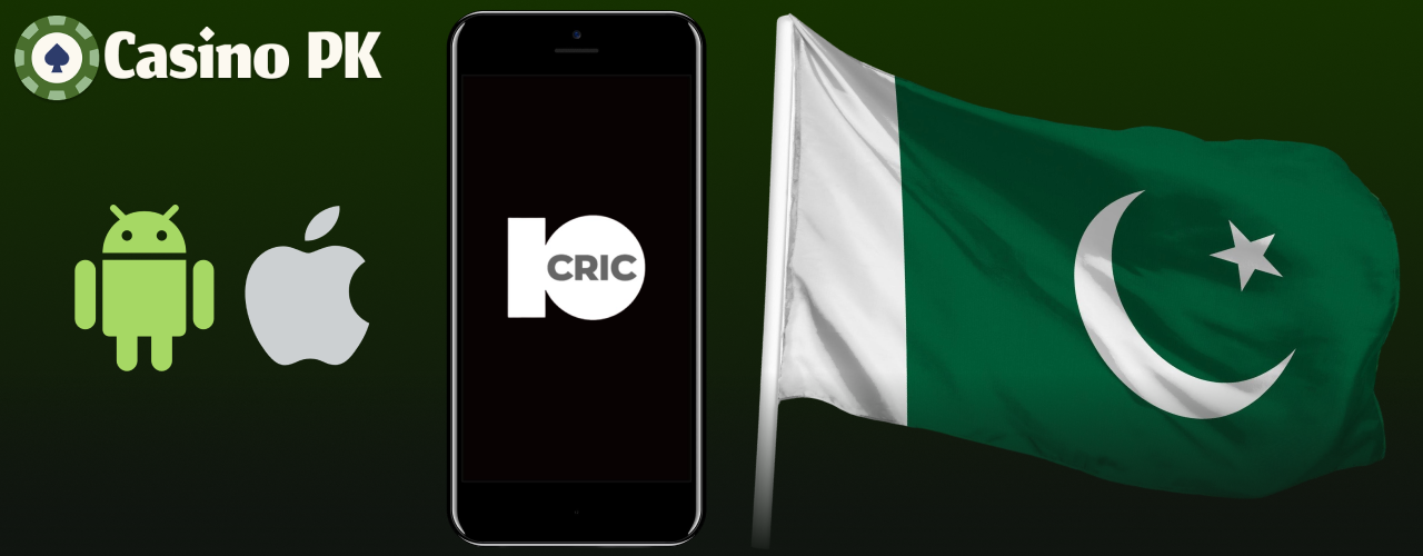 10Cric Casino App avaialble for players from Pakistan