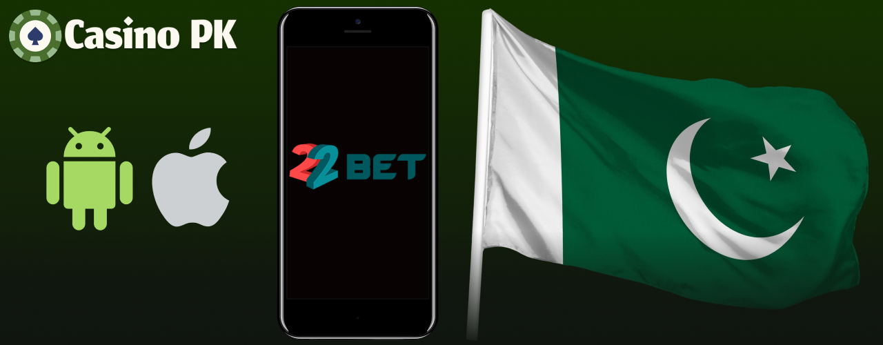 22Bet casino app avaialble for players from Pakistan